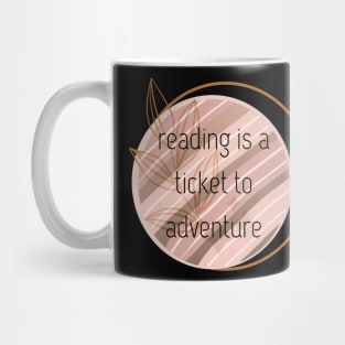 reading is a ticket to adventure boho style Mug